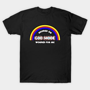 Hooked on God Mode Worked for Me T-Shirt